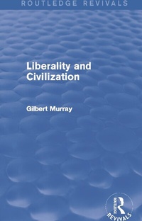 Enlarge image Cover: Liberality and Civilization (Routledge Revivals) - Routledge
