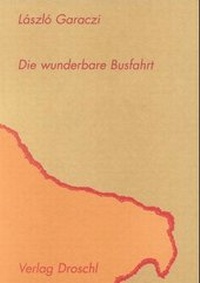 Enlarge image Cover: Die wunderbare Busfahrt - Literaturverlag Droschl