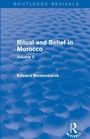 Cover: Ritual and Belief in Morocco: Vol. II (Routledge Revivals) - Routledge