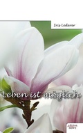 Cover: Leben ist m&ouml;glich - novum Verlag