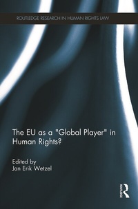 Enlarge image Cover: The EU as a 'Global Player' in Human Rights? - Routledge