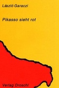 Cover: Pikasso sieht rot - Literaturverlag Droschl