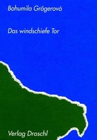 Enlarge image Cover: Das windschiefe Tor - Literaturverlag Droschl