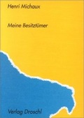 Cover: Meine Besitzt&uuml;mer und andere Texte 1929-1938 - Literaturverlag Droschl