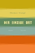 Cover: Der einzige Ort - Literaturverlag Droschl