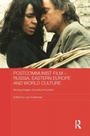 Bild: Postcommunist Film - Russia, Eastern Europe and World Culture - Routledge