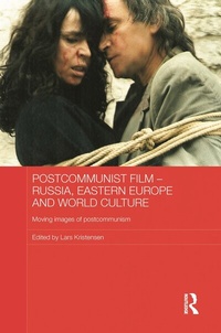 Bild vergrößern Bild: Postcommunist Film - Russia, Eastern Europe and World Culture - Routledge