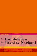 Cover: Das Hundeleben der Juanita Narboni - Literaturverlag Droschl