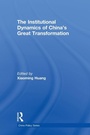 Cover: The Institutional Dynamics of China's Great Transformation - Routledge