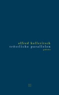 Cover: Tr&ouml;stliche Parallelen - Literaturverlag Droschl