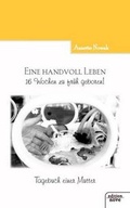 Cover: Eine handvoll Leben - 16 Wochen zu fr&uuml;h geboren! - novum Verlag