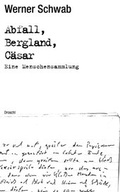Cover: Abfall Bergland C&auml;sar - Literaturverlag Droschl