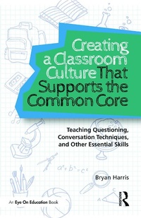Bild vergrößern Bild: Creating a Classroom Culture That Supports the Common Core - Routledge