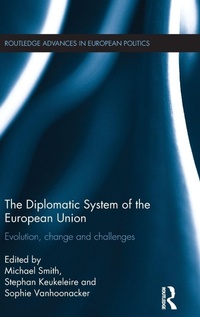 Enlarge image Cover: The Diplomatic System of the European Union - Routledge