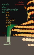 Cover: wohin die verschwunden ist, um die es ohnehin nicht geht - Literaturverlag Droschl