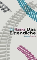 Cover: Das Eigentliche - Literaturverlag Droschl