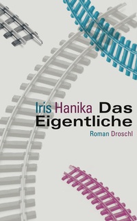 Enlarge image Cover: Das Eigentliche - Literaturverlag Droschl