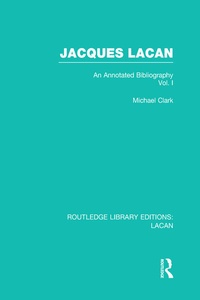 Enlarge image Cover: Jacques Lacan (Volume I) (RLE: Lacan) - Routledge