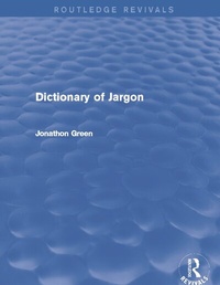Abbildung von: Dictionary of Jargon (Routledge Revivals) - Routledge