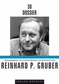 Cover: Dossier 30 Reinhard P. Gruber - Literaturverlag Droschl