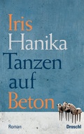 Cover: Tanzen auf Beton - Literaturverlag Droschl