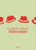 Cover: Beh&uuml;te beh&uuml;tet - Literaturverlag Droschl