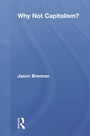 Cover: Why Not Capitalism? - Routledge