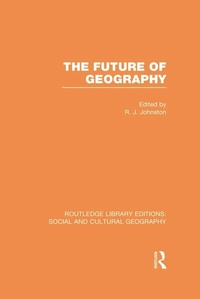 Enlarge image Cover: The Future of Geography (RLE Social & Cultural Geography) - Routledge