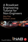 Cover: A Broadcast Engineering Tutorial for Non-Engineers - Routledge