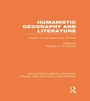 Cover: Humanistic Geography and Literature (RLE Social & Cultural Geography) - Routledge
