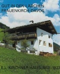 Cover: Gut in den L&auml;rchen, Frauenkirch-Davos, E.L Kirchner Haus 1918-1923 - Galerie Kornfeld Verlag AG