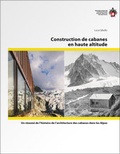 Cover: Construction de cabanes en haute altitude - Weber Verlag AG - SAC-Verlag