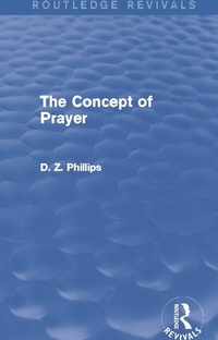 Enlarge image Cover: The Concept of Prayer (Routledge Revivals) - Routledge