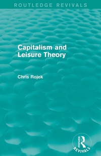 Enlarge image Cover: Capitalism and Leisure Theory (Routledge Revivals) - Routledge