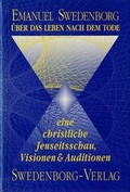 Cover: &Uuml;ber das Leben nach dem Tode - Swedenborg