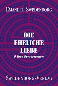Enlarge image Cover: Die eheliche Liebe - Swedenborg