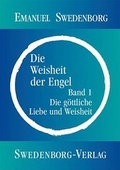 Cover: Die Weisheit der Engel - die g&ouml;ttliche Liebe und Weisheit - Swedenborg