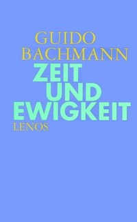 Enlarge image Cover: Zeit und Ewigkeit - Lenos Verlag