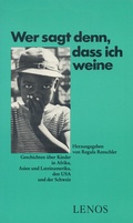 Cover: Wer sagt denn, dass ich weine - Lenos Verlag