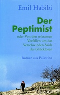 Cover: Der Peptimist oder Von den seltsamen Vorf&auml;llen um das Verschwinden Saids des Gl&uuml;cklosen - Lenos Verlag