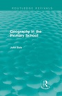 Cover: Geography in the Primary School (Routledge Revivals) - Routledge