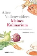 Cover: Alice Vollenweiders Kleines Kulinarium - Weber Verlag AG