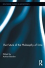 Cover: The Future of the Philosophy of Time - Routledge