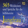 Cover: 365 Weisheiten und Spr&uuml;che f&uuml;r die hilfsbereite Jungfrau - TOSA