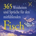 Cover: 365 Weisheiten und Spr&uuml;che f&uuml;r den mitf&uuml;hlenden Fisch - TOSA