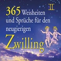 Cover: 365 Weisheiten und Spr&uuml;che f&uuml;r den neugierigen Zwilling - TOSA