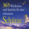 Cover: 365 Weisheiten und Spr&uuml;che f&uuml;r den toleranten Sch&uuml;tzen - TOSA
