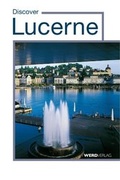 Cover: Discover Lucerne - Weber Verlag AG