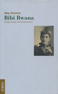 Abbildung von: Bibi Bwana. Weisse Königin des Kilimandscharo - Lenos