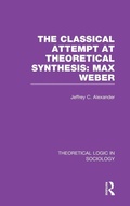 Cover: Classical Attempt at Theoretical Synthesis (Theoretical Logic in Sociology) - Routledge